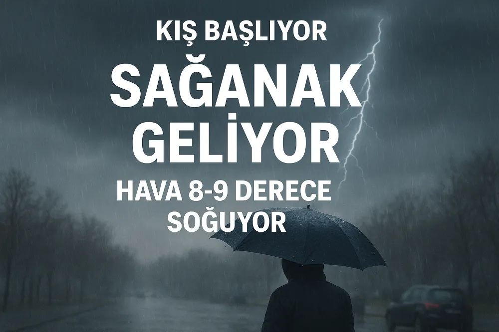 Kış başlıyor: Sağanak geliyor, hava 8-9 derece soğuyor