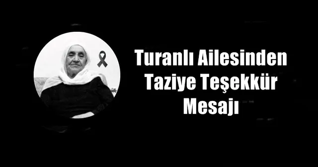 Turanlı Ailesinden Taziye Teşekkür Mesajı